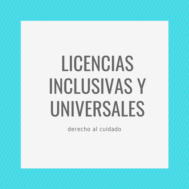 Derecho al cuidado: la necesidad de licencias inclusivas y universales